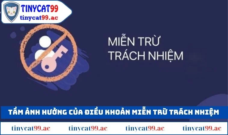 Tầm ảnh hưởng của điều khoản miễn trừ trách nhiệm 
